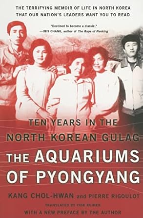 the aquariums of pyongyang ten years in the north korean gulag 1st edition chol hwan kang ,pierre rigoulot