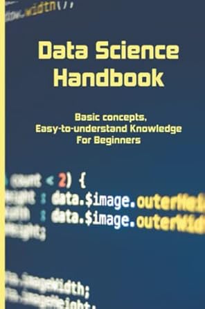 data science handbook basic concepts easy to understand knowledge for beginners 1st edition shanti contreras