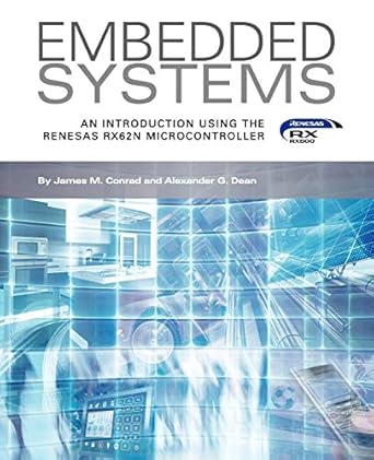 embedded systems an introduction using the renesas rx62n microcontroller 1st edition james m conrad
