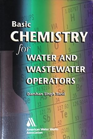 basic chemistry for water and wastewater operators 1st edition darshan singh sarai 1583211489, 978-1583211489