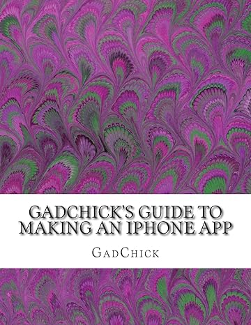 gadchicks guide to making an iphone app 1st edition gadchick 1478390921, 978-1478390923