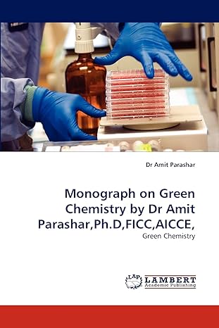 monograph on green chemistry by dr amit parashar ph d ficc aicce green chemistry 1st edition dr amit parashar