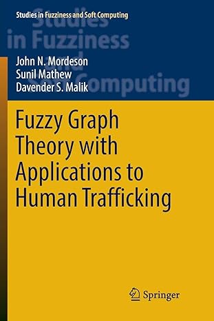 fuzzy graph theory with applications to human trafficking 1st edition john n mordeson ,sunil mathew ,davender