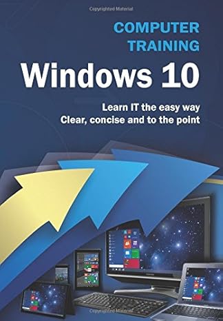 computer training windows 10 1st edition kevin wilson 0993298168, 978-0993298165