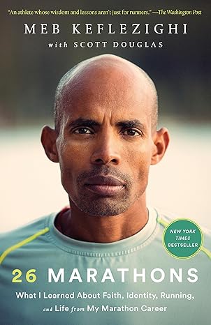26 marathons what i learned about faith identity running and life from my marathon career 1st edition meb