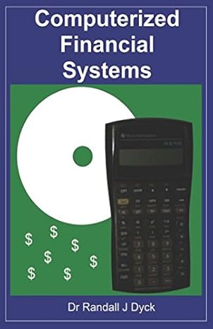 computerized financial systems 1st edition dr randall j dyck 1520327242, 978-1520327242