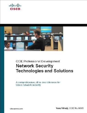 network security technologies and solutions 1st edition yusuf bhaiji 1587052466, 978-1587052460