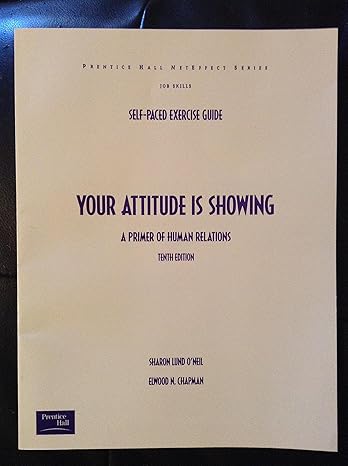 your attitude is showing a primer of human relations self paced exercise guide 10th edition sharon lund