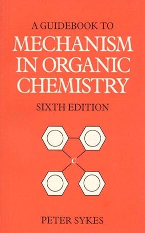 guidebook to mechanism in organic chemistry 6th edition peter sykes 0582446953, 978-0582446953
