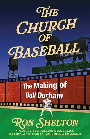 the church of baseball the making of bull durham 1st edition ron shelton 0593313968, 978-0593313961