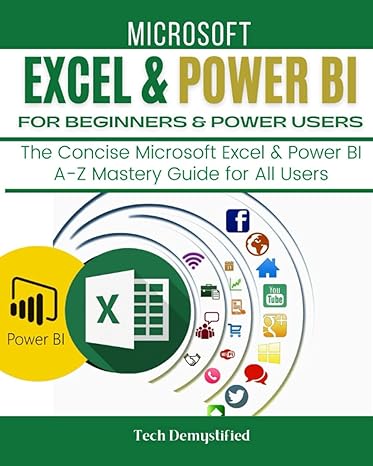 microsoft excel and power bi for beginners and power users the concise microsoft excel and power bi a z