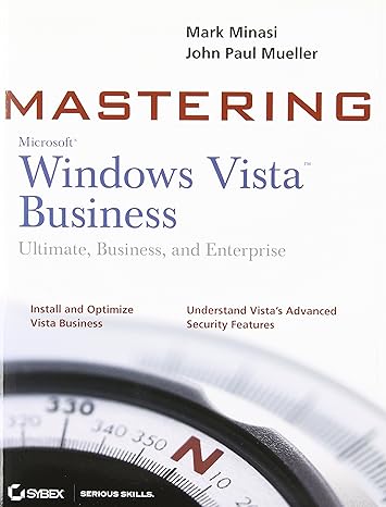 mastering windows vista business ultimate business and enterprise 1st edition mark minasi ,john paul mueller
