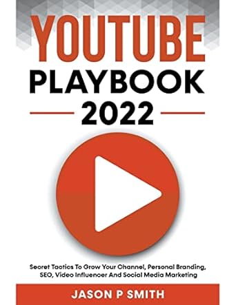 youtube playbook 2023 secret tactics to grow your channel personal branding seo video influencer and social