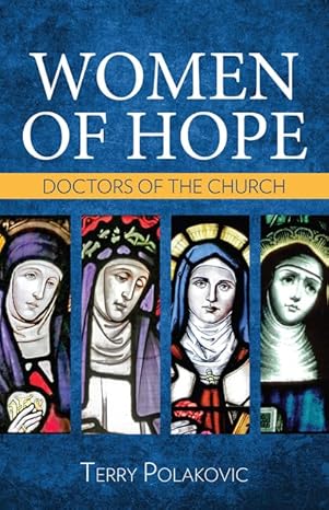 women of hope doctors of the church 1st edition terry polakovic 168192434x, 978-1681924342