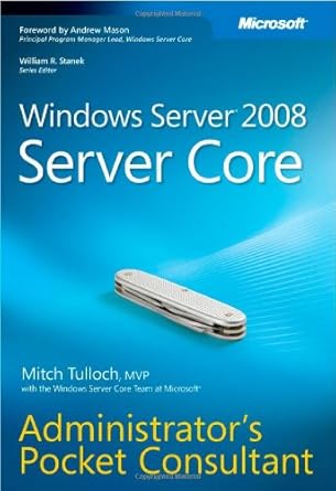 windows server 2008 server core administrators pocket consultant 1st edition mitch tulloch b008w4brk8