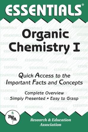 organic chemistry i essentials 1st edition the editors of rea 0878916164, 978-0878916160