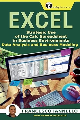 excel strategic use of the calc spreadsheet in business environment data analysis and business modeling 1st
