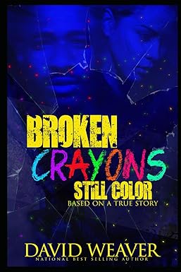 broken crayons still color based on a true story 1st edition david weaver 1980316066, 978-1980316060
