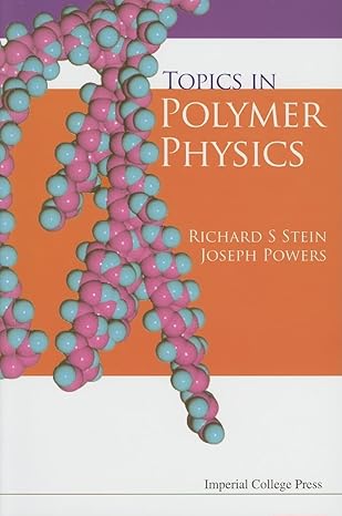 topics in polymer physics 1st edition professor joseph powers ,richard s stein 1860944124, 978-1860944123