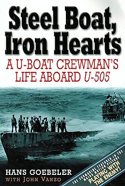 steel boat iron hearts a u boat crewmans life aboard u 505 1st trade paper edition hans goebeler ,john vanzo