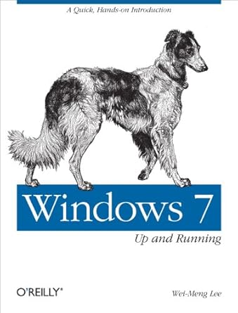 windows 7 up and running a quick hands on introduction 1st edition wei meng lee 0596804040, 978-0596804046