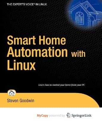 smart home automation with linux 1st edition steven goodwin 1430270195, 978-1430270195