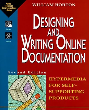 designing and writing online documentation hypermedia for self supporting products 2nd edition william horton