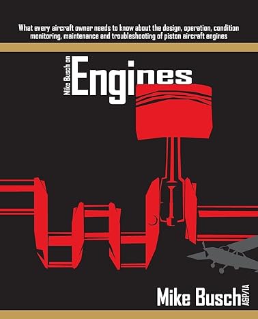 mike busch on engines what every aircraft owner needs to know about the design operation condition monitoring