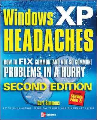 windows xp headaches how to fix common problems in a hurry second edition 2nd edition curt simmons b00a1a8npi
