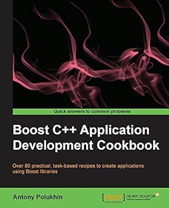 boost c++ application development cookbook 1st edition antony polukhin 1849514887, 978-1849514880