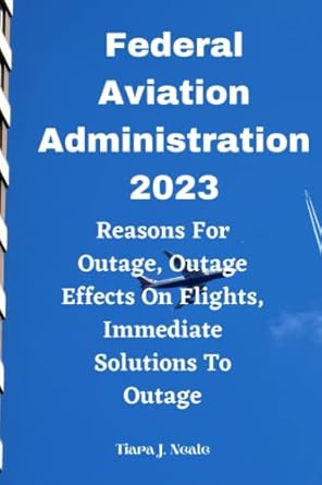 federal aviation administration 2023 reasons for outage outage effects on flights immediate solutions for