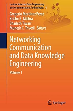 networking communication and data knowledge engineering volume 1 1st edition gregorio martinez perez ,krishn
