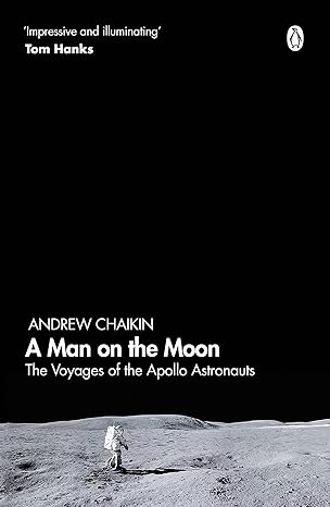 a man on the moon the voyages of the apollo astronauts 1st edition andrew chaikin 0241363152, 978-0241363157