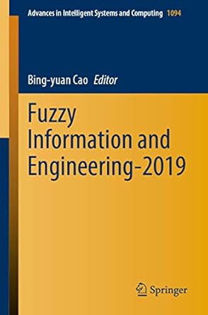 fuzzy information and engineering 2019 1st edition bing yuan cao 9811524580, 978-9811524585