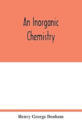 an inorganic chemistry 1st edition henry george denham 9354017584, 978-9354017582