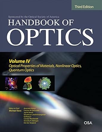 handbook of optics third edition volume iv optical properties of materials nonlinear optics quantum optics
