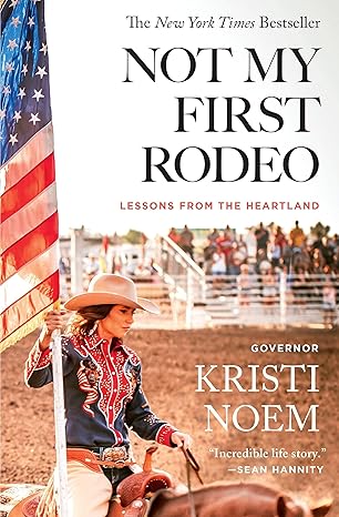 not my first rodeo lessons from the heartland reissue edition kristi noem 1538707063, 978-1538707067