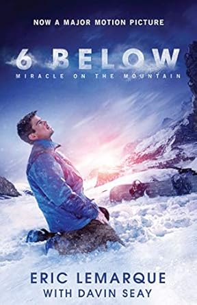 6 below miracle on the mountain 1st edition eric lemarque ,davin seay 1680993690, 978-1680993691