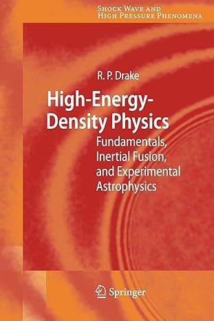high energy density physics fundamentals inertial fusion and experimental astrophysics 1st edition r paul