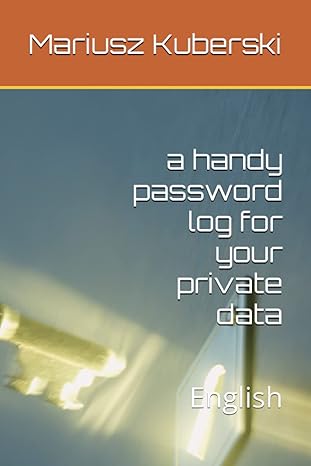 a handy password log for your private data english 1st edition mariusz kuberski b0c1jjvm79