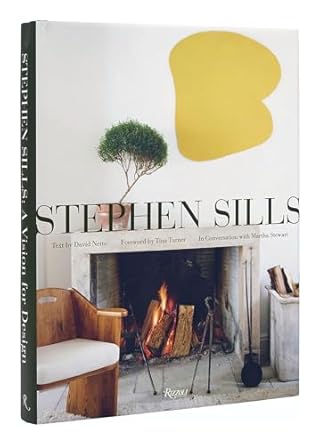 stephen sills a vision for design 1st edition stephen sills ,tina turner ,david netto ,martha stewart