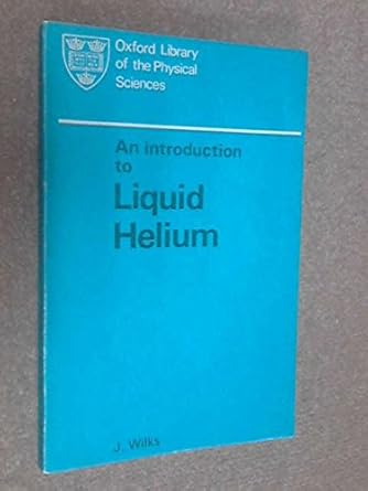 an introduction to liquid helium 1st edition j wilks 0198514204, 978-0198514206