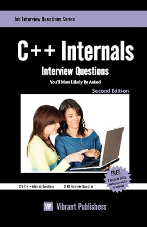 c++ internals interview questions youll most likely be asked 1st edition vibrant publishers 1463519206,