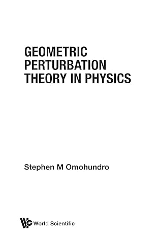geometric perturbation theory in physics 1st edition s m omohundro 9971501368, 978-9971501365