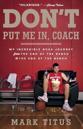 dont put me in coach my incredible ncaa journey from the end of the bench to the end of the bench 1st edition