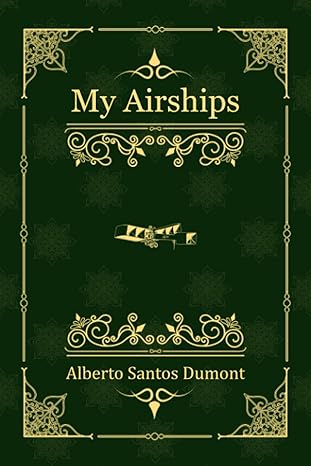 my airships 1st edition alberto santos dumont 979-8366373883