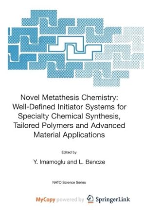 novel metathesis chemistry well defined initiator systems for specialty chemical synthesis tailored polymers