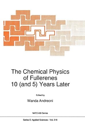 the chemical physics of fullerenes 10 years later the far reaching impact of the discovery of c60 1st edition