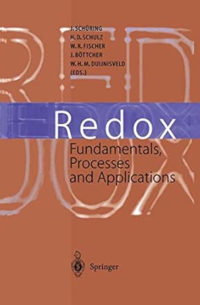 redox fundamentals processes and applications 1st edition j sch ring ,h d schulz ,w r fischer ,j b ttcher ,w