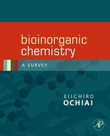bioinorganic chemistry a survey 1st edition ei ichiro ochiai 0120887568, 978-0120887569